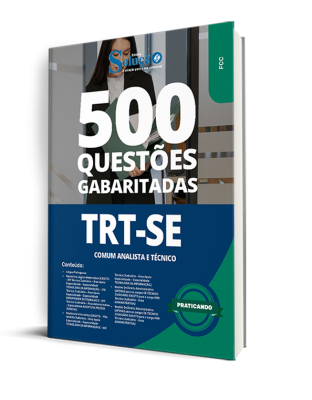 Caderno de Questões TRT-SE - Comum Analista e Técnico - 500 Questões Gabaritadas