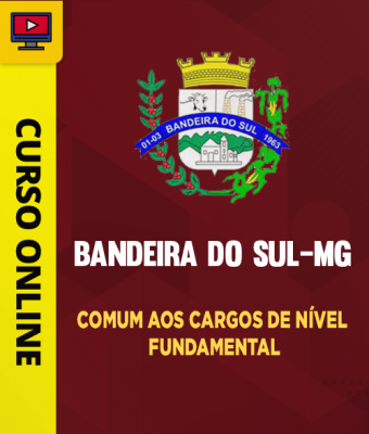 Curso Prefeitura de Bandeira do Sul-MG - Comum aos Cargos de Nível Fundamental - Imagem 1