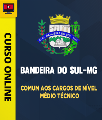 Curso Prefeitura de Bandeira do Sul-MG - Comum aos Cargos de Nível Médio Técnico - Imagem 1