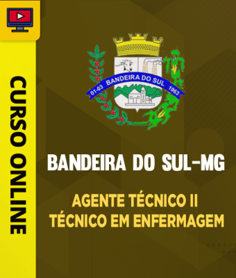 Curso Prefeitura de Bandeira do Sul-MG - Agente Técnico II - Técnico em Enfermagem - Imagem 1