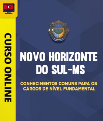 Curso Prefeitura de Novo Horizonte do Sul-MS - Conhecimentos Comuns para os Cargos de Nível Fundamental