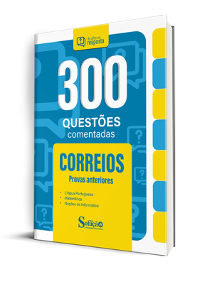 Caderno de Questões CORREIOS - Conhecimentos Básicos - Provas Anteriores - 300 Questões Comentadas