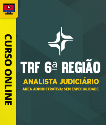 Curso TRF 6ª Região - Analista Judiciário - Área Administrativa - Sem Especialidade - Imagem 1