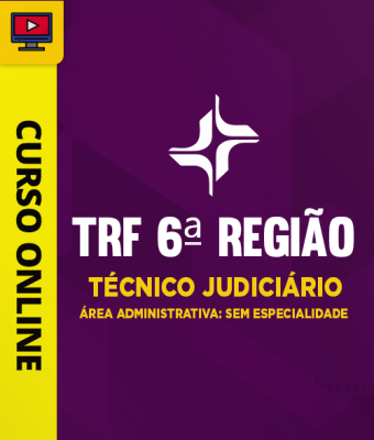 Curso TRF 6ª Região - Técnico Judiciário - Área Administrativa - Sem Especialidade - Imagem 1