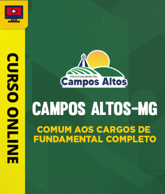 Curso Prefeitura de Campos Altos-MG - Comum aos Cargos de Fundamental Completo - Imagem 1