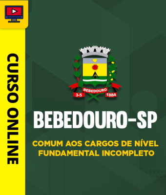 Curso Prefeitura de Bebedouro-SP - Comum aos Cargos de Nível Fundamental Incompleto - Imagem 1