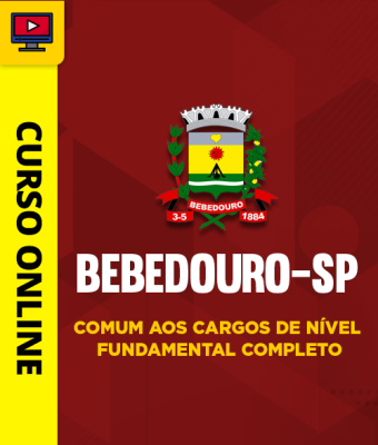 Curso Prefeitura de Bebedouro-SP - Comum aos Cargos de Nível Fundamental Completo - Imagem 1