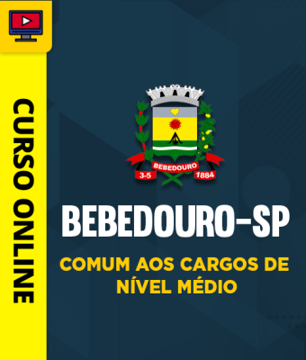 Curso Prefeitura de Bebedouro-SP - Comum aos Cargos de Nível Médio - Imagem 1