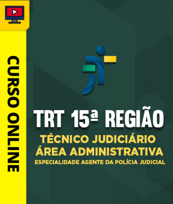 Curso TRT 15ª Região - Técnico Judiciário - Área Administrativa - Especialidade Agente da Polícia Judicial - Imagem 1