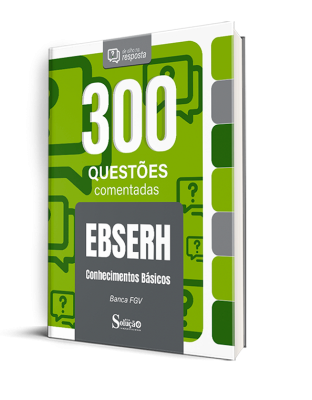 Caderno de Questões EBSERH - Conhecimentos Básicos - 300 Questões Comentadas - Imagem 1