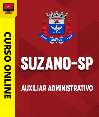 Curso Prefeitura de Suzano-SP - Auxiliar Administrativo - Imagem 1