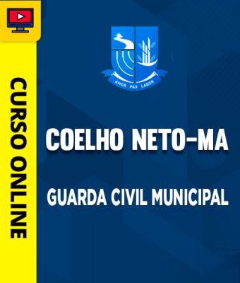 Curso Prefeitura de Coelho Neto-MA - Guarda Civil Municipal - Imagem 1