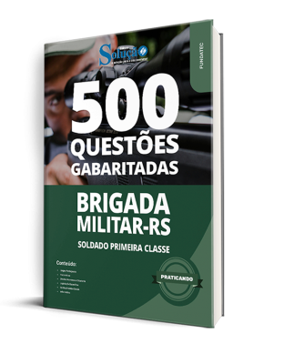 Caderno de Questões Brigada Militar RS - Soldado Primeira Classe - 500 Questões Gabaritadas - Imagem 1